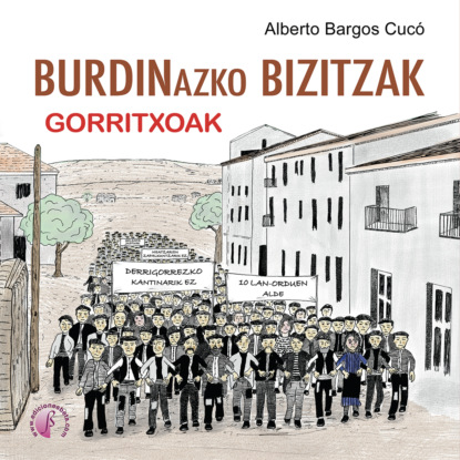 Alberto Bargos Cucó - Burdinazko bizitzak. Gorritxoak