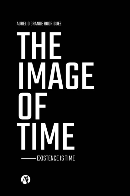 Aurelio Grande Rodríguez - The Image Of Time