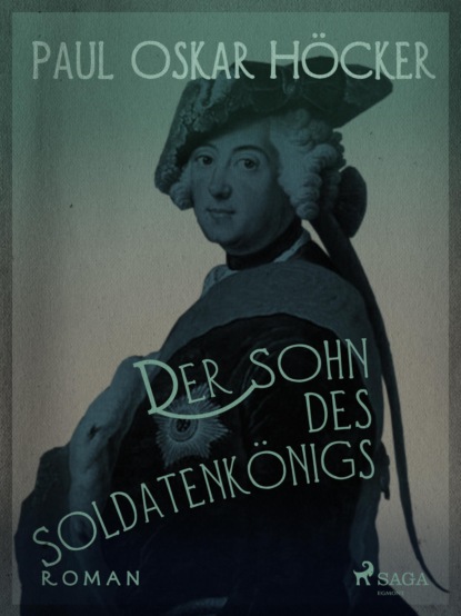 Der Sohn des Soldatenkönigs