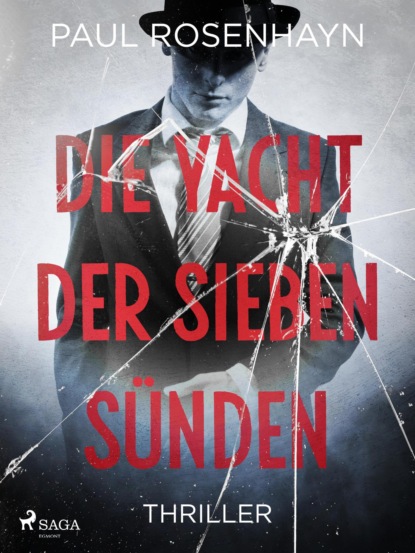 Die Yacht der sieben Sünden - Thriller (Paul Rosenhayn). 