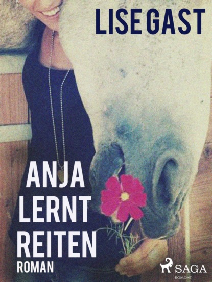 Lise Gast - Anja lernt reiten