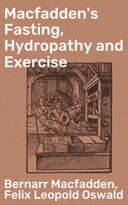 

Macfadden's Fasting, Hydropathy and Exercise
