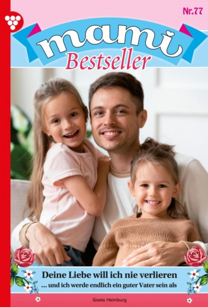 Gisela Heimburg - Mami Bestseller 77 – Familienroman