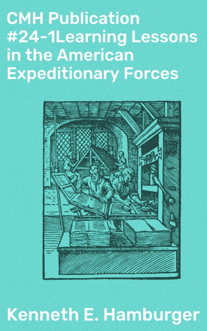 Kenneth E. Hamburger - CMH Publication #24-1Learning Lessons in the American Expeditionary Forces