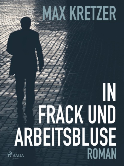 In Frack und Arbeitsbluse (Max Kretzer). 