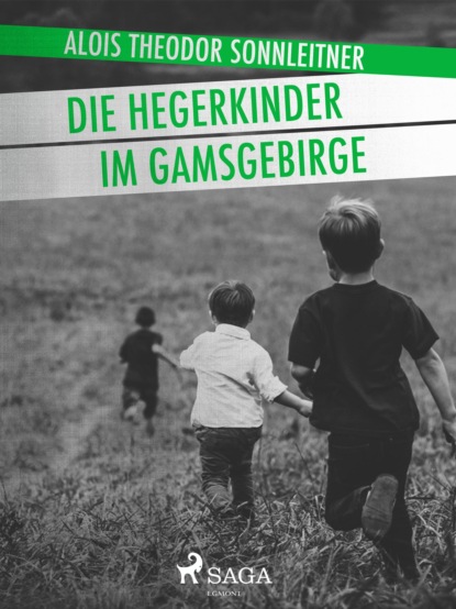 Die Hegerkinder im Gamsgebirge (Alois Theodor Sonnleitner). 