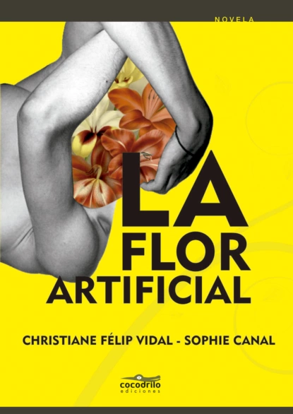 Обложка книги La flor artificial, Christiane Félip Vidal