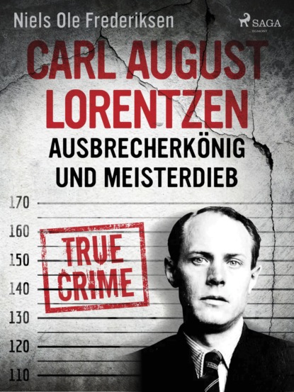 Carl August Lorentzen: Ausbrecherkönig und Meisterdieb (Niels Ole Frederiksen). 