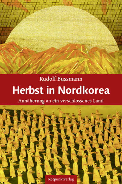 Rudolf Bussmann - Herbst in Nordkorea