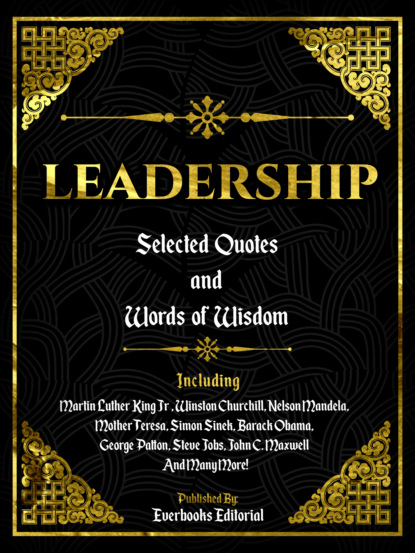 Everbooks Editorial - Leadership: Selected Quotes And Words Of Wisdom