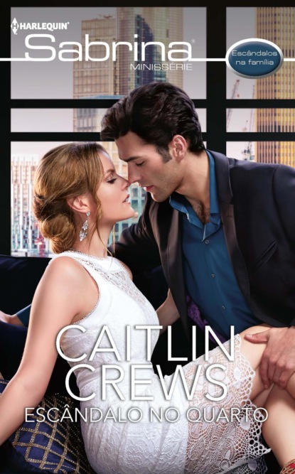 Caitlin Crews - Escândalo no quarto