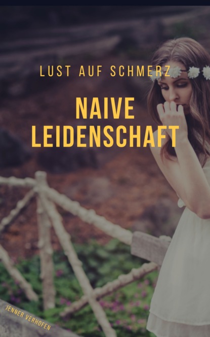 Naive Leidenschaft (Jenner Verhofen). 