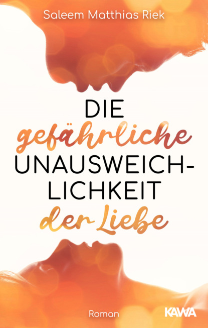 

Die gefährliche Unausweichlichkeit der Liebe