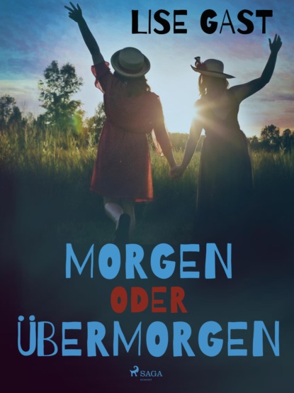 Morgen oder übermorgen (Lise Gast). 