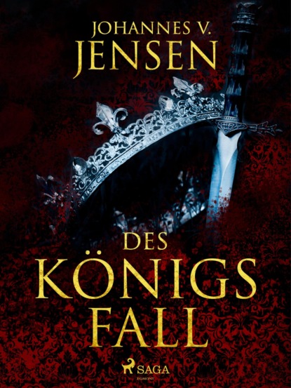 Des Königs Fall (Johannes V. Jensen). 