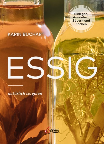 Karin Buchart - Essig natürlich vergoren