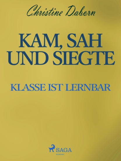 Kam, sah und siegte - Klasse ist lernbar (Christine Daborn). 