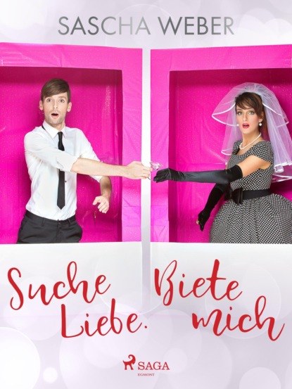 Suche Liebe. Biete mich. (Sascha Weber). 