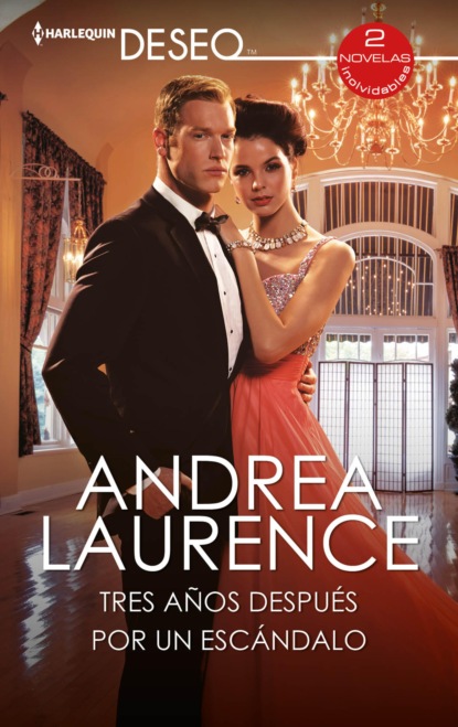 Andrea Laurence - Tres años después - Por un escándalo