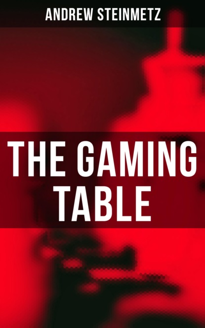 Andrew Steinmetz - The Gaming Table