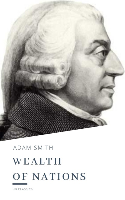 Adam Smith - The Wealth of Nations