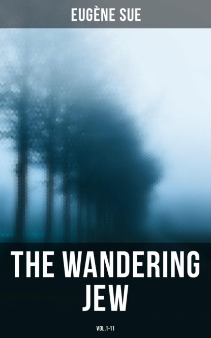 Эжен Сю - The Wandering Jew (Vol.1-11)
