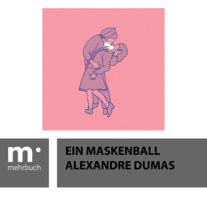 Alexandre Dumas - Ein Maskenball