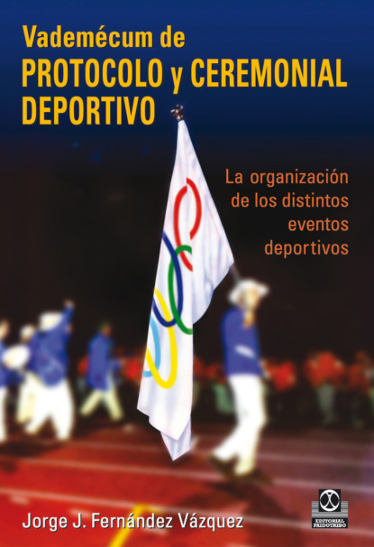 Jorge J. Fernández Vázquez - Vademécum de protocolo y ceremonial deportivo