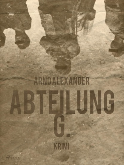 Abteilung G. (Arno Alexander). 