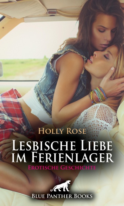 Holly Rose - Lesbische Liebe im Ferienlager | Erotische Geschichte