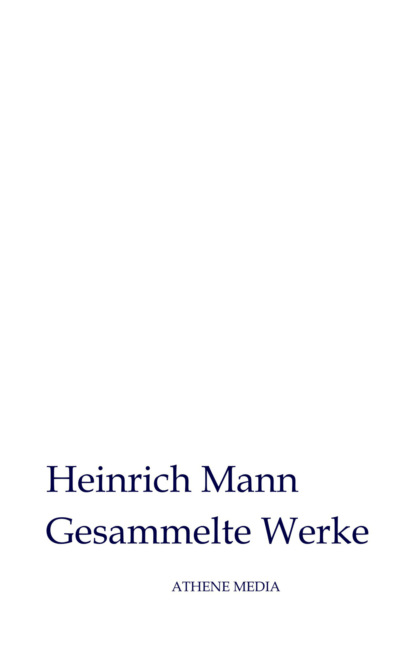 Heinrich Mann - Gesammelte Werke