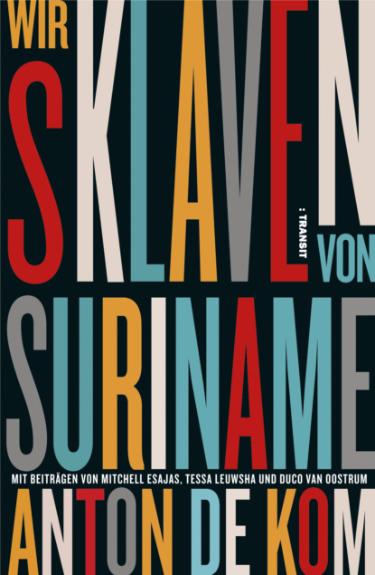 Wir Sklaven von Suriname (Anton de Kom). 