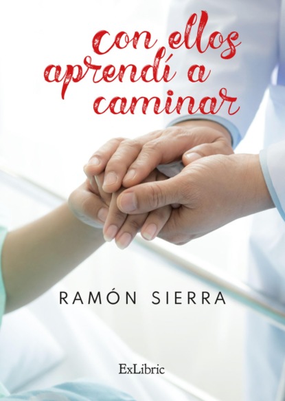 Ramón Sierra Córcoles - Con ellos aprendí a caminar