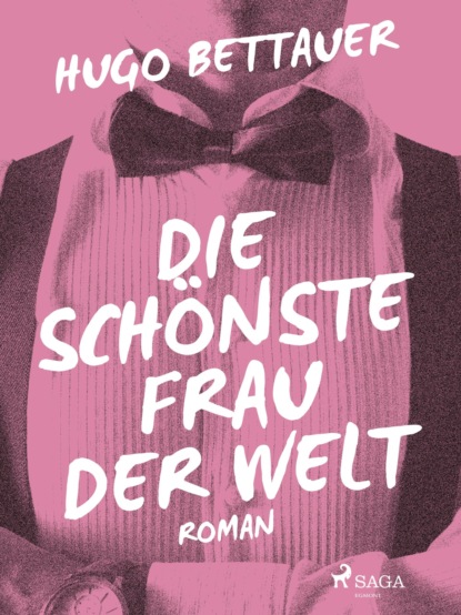 Die schönste Frau der Welt (Hugo Bettauer). 