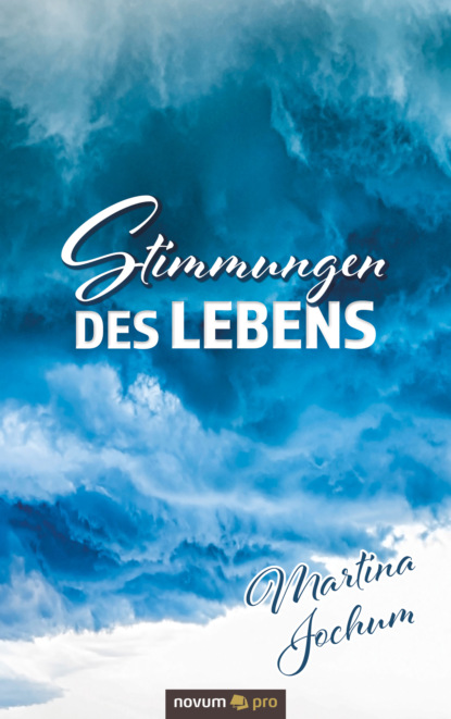 Stimmungen des Lebens (Martina Jochum). 