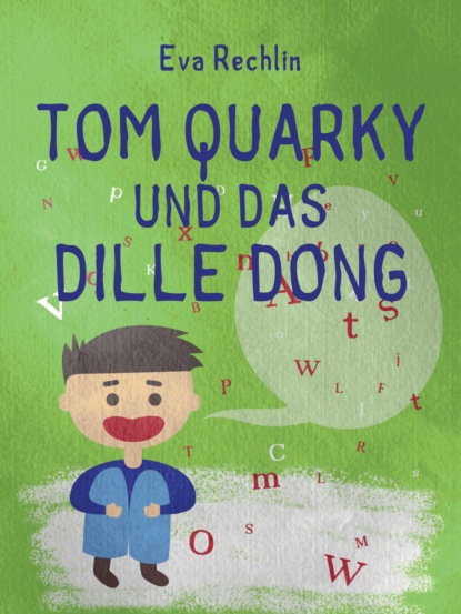 

Tom Quarky und das dille Dong