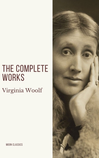 

Virginia Woolf: The Complete Works