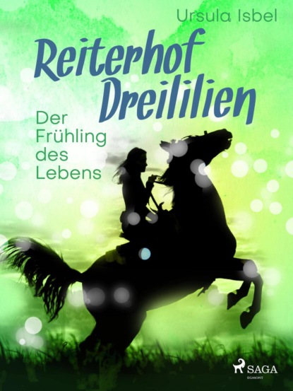 Ursula Isbel - Reiterhof Dreililien 3 - Der Frühling des Lebens