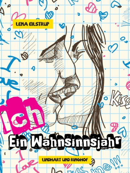 Lena Eilstrup - Ich - Ein Wahnsinnsjahr