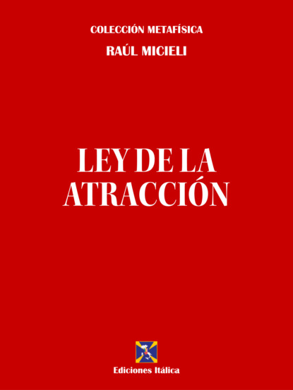 Raúl Micieli - Ley de la Atracción
