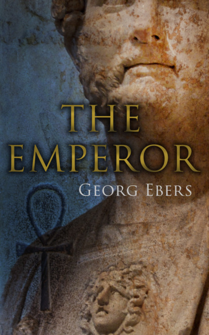 Georg Ebers - The Emperor