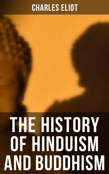 Charles Eliot - The History of Hinduism and Buddhism