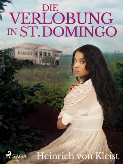 Heinrich von Kleist - Die Verlobung in St. Domingo
