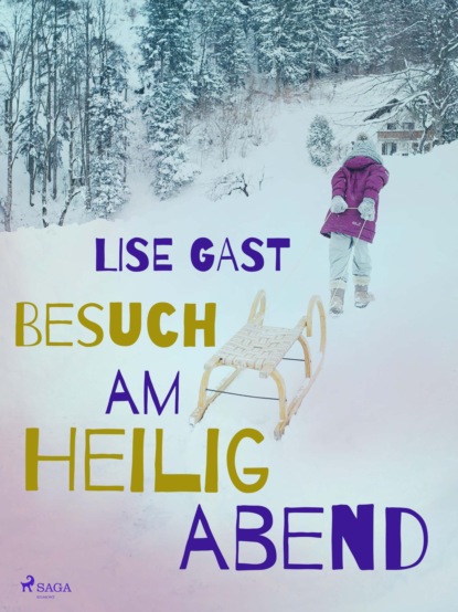 Lise Gast - Besuch am Heiligabend