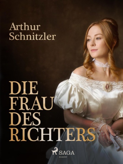 Arthur Schnitzler - Die Frau des Richters