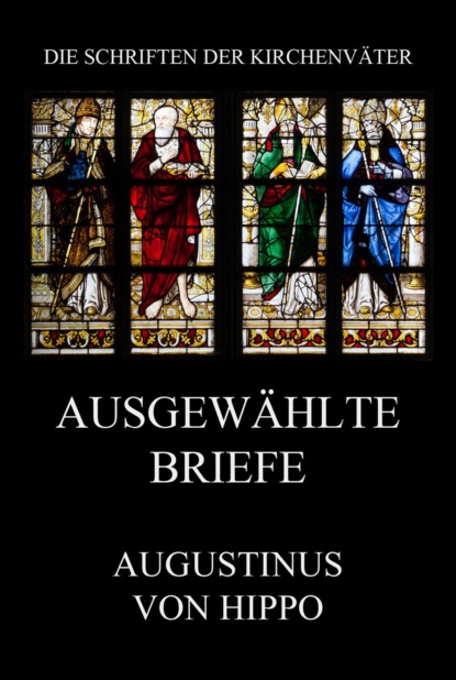 Augustinus von Hippo - Ausgewählte Briefe