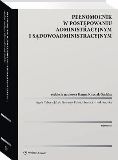 

Pełnomocnik w postępowaniu administracyjnym i sądowoadministracyjnym