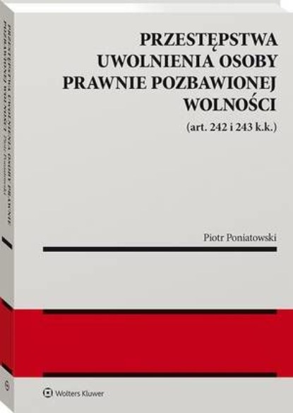 

Przestępstwa uwolnienia osoby prawnie pozbawionej wolności (art. 242 i 243 k.k.)