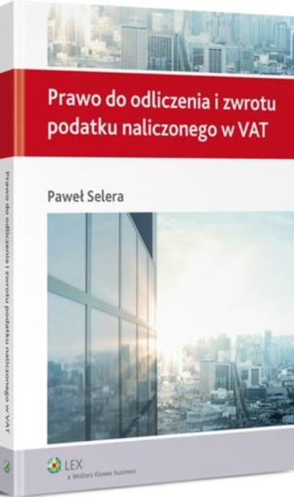 

Prawo do odliczenia i zwrotu podatku naliczonego w VAT