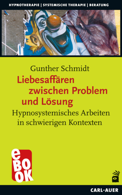 Gunther Schmidt - Liebesaffären zwischen Problem und Lösung